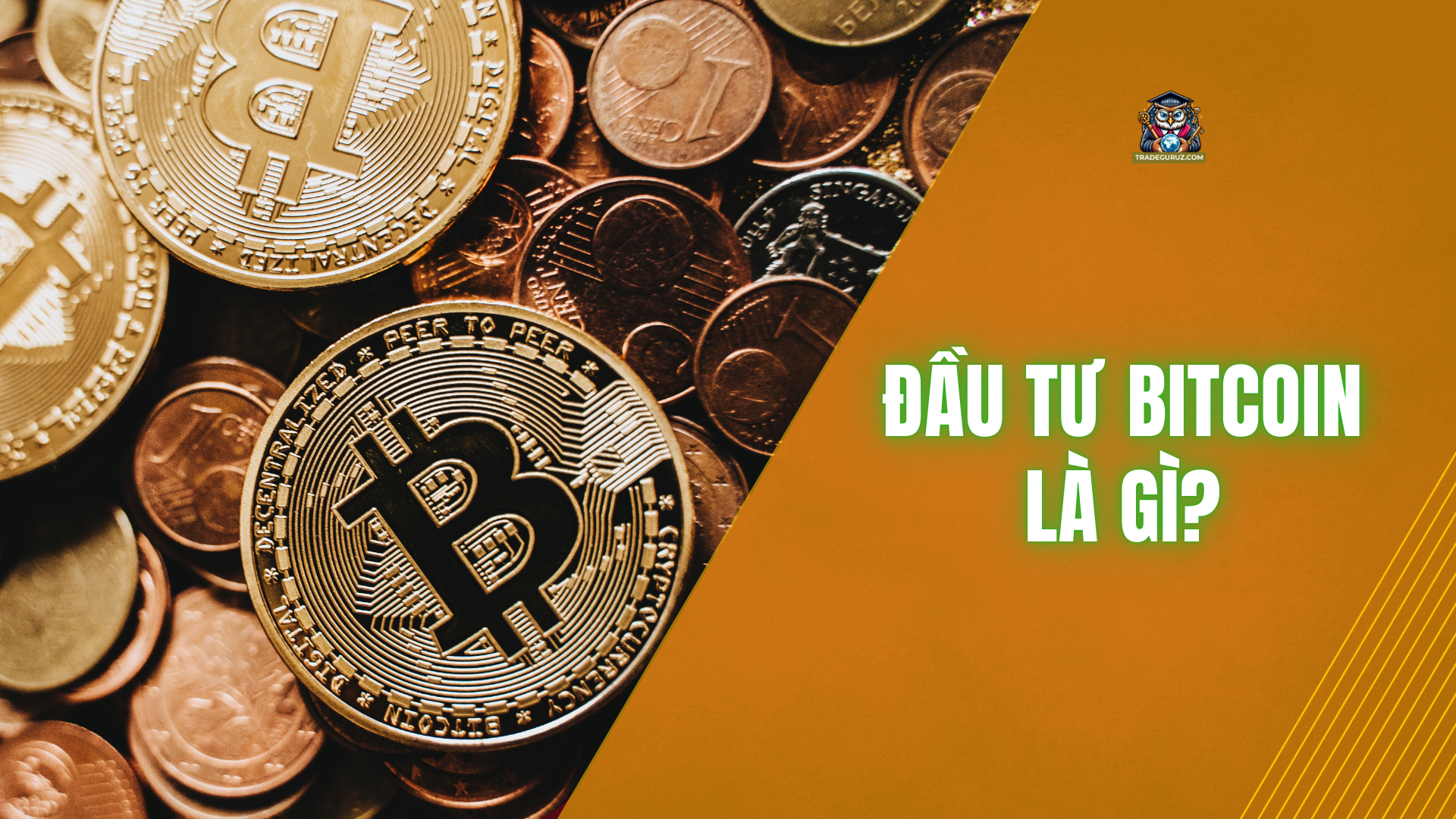 Tìm hiểu về Bitcoin và đầu tư Bitcoin 